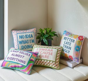 Better Late Than Ugly Embroidered Pillow